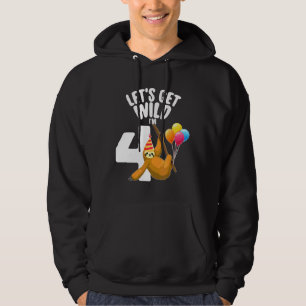 Let S Get Wild I M 4 Sloth 4th Birthday Hoodie
