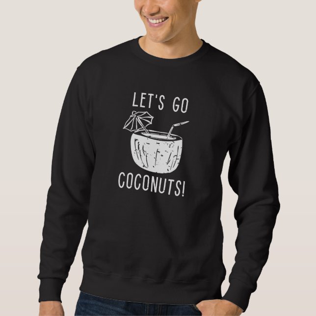 Let’s Go Coconuts Sweatshirt (Front)