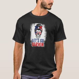 Let S Go Darwin Skull Messy Bun American Flag Blea T-Shirt