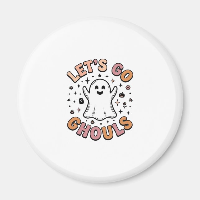 Let’s Go Ghouls Cute Halloween Ghost  Magnet (Front)