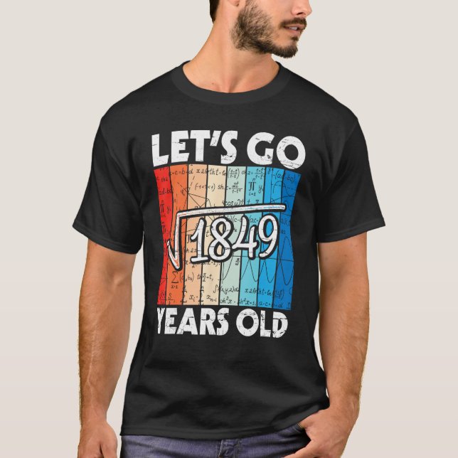 Let s Go Square Root Of 1849 Happy My Birthday 43  T-Shirt (Front)