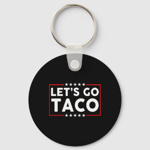 Let’s Go Taco Funny Parody Key Ring