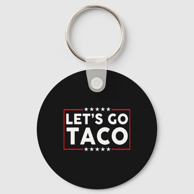 Let’s Go Taco Funny Parody  Key Ring (Front)