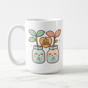 Let’s Grow Together Coffee Mug
