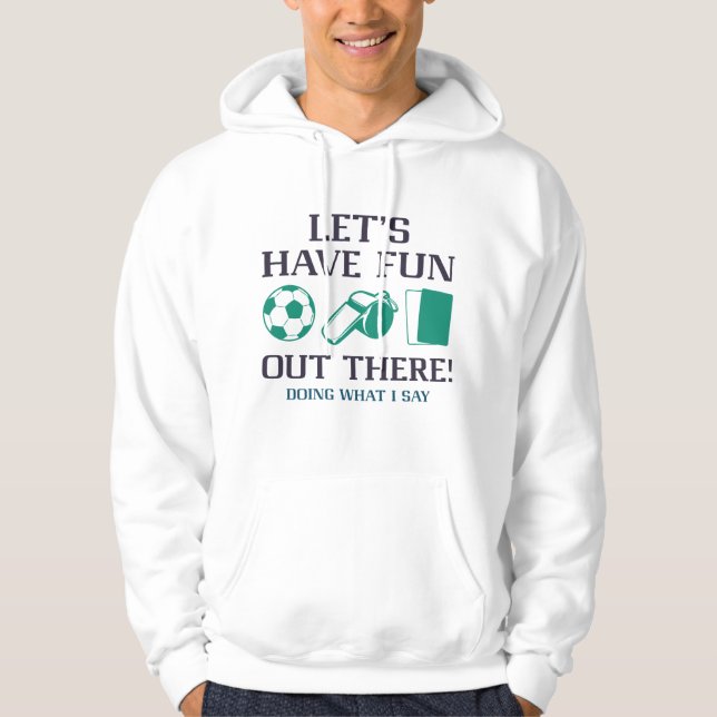 Let’s Have Fun Out There Hoodie (Front)