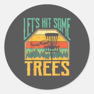 Let’s Hit Some Trees Funny Disc Golf Player  Classic Round Sticker