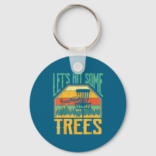 Let’s Hit Some Trees Funny Disc Golf Player  Key Ring