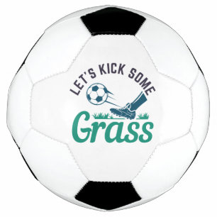 Let’s Kick Some Grass Soccer Ball