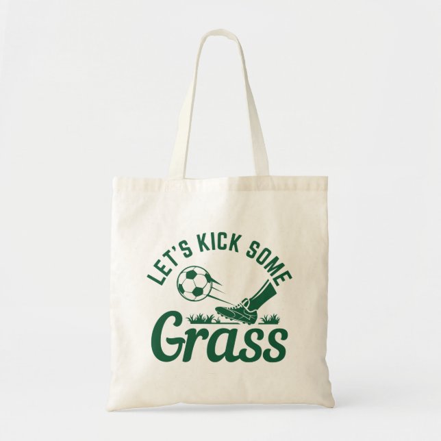 Let’s Kick Some Grass Tote Bag (Front)