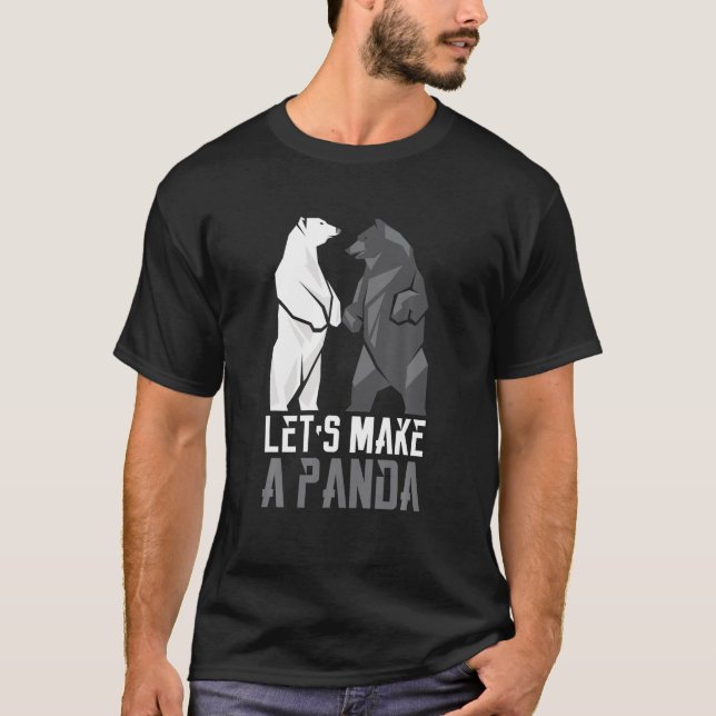 Let s Make A Panda T Shirt (Front)