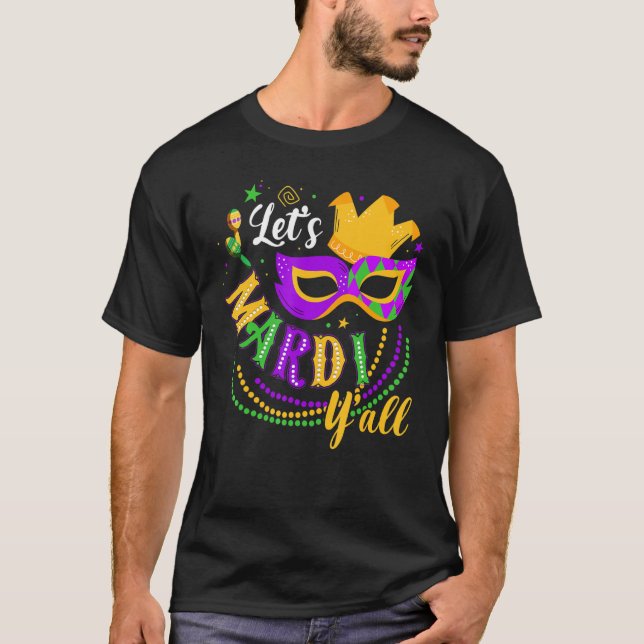 Let S Mardi Gras Y All New Orleans Beads And Mask  T-Shirt (Front)