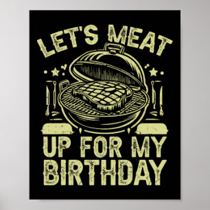 Let’s Meat Up For My Birthday Bbq Party  Poster