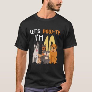 Let s Paw ty 10th Birthday Celebration Party I m 1 T-Shirt