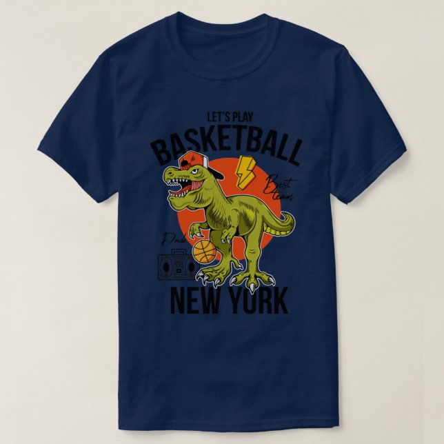 let s play basketball t rex New York T-Shirt (Design Front)