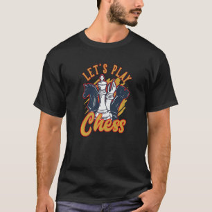 Let´s Play Chess National Chess Day T-Shirt