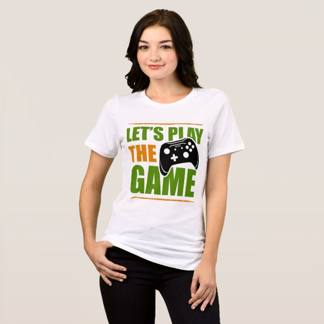 Let’s play the game Tri-Blend shirt (Front Full)
