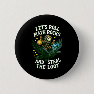 Let’s Roll Math Rocks And Steal The Loot Rogue Cro 6 Cm Round Badge