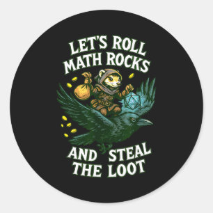 Let’s Roll Math Rocks And Steal The Loot Rogue Cro Classic Round Sticker
