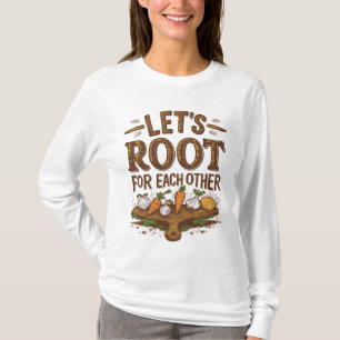 Let’s Root for Each Other T-Shirt