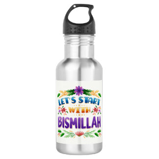 Let’s Start with Bismillah Water bottle