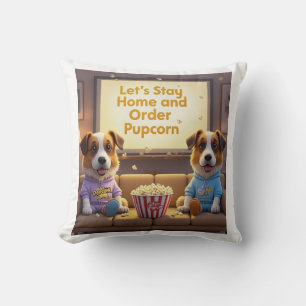 Let’s Stay Home and Order Pupcorn Cartoon dogs Cushion