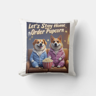 Let’s Stay Home and Order Pupcorn Cartoon dogs Cushion