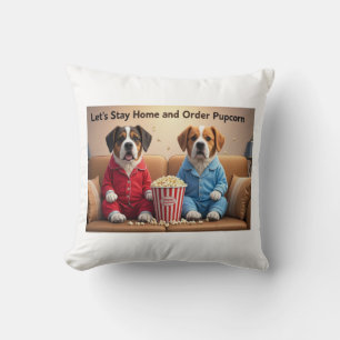 Let’s Stay Home and Order Pupcorn Cartoon dogs Cushion