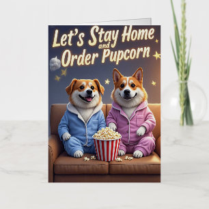 Let’s Stay Home and Order Pupcorn Cartoon dogs Foil Greeting Card