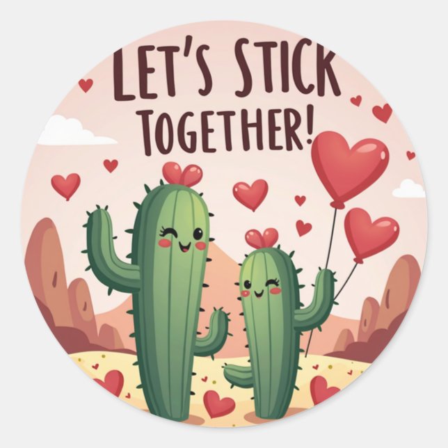 Let’s Stick Together: Cute Cactus Valentine’s  Classic Round Sticker (Front)