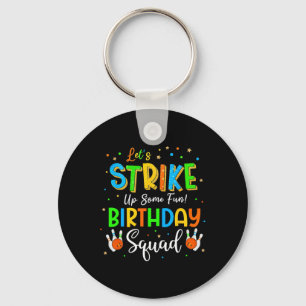 Let’s Strike Up Some Fun! Birthday Squad Crew Bowl Key Ring
