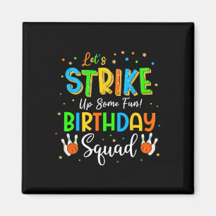 Let’s Strike Up Some Fun! Birthday Squad Crew Bowl Magnet