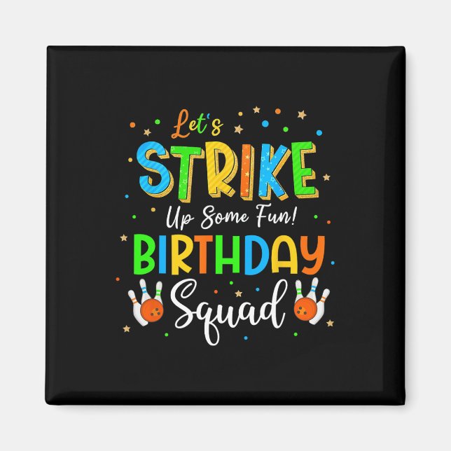 Let’s Strike Up Some Fun! Birthday Squad Crew Bowl Magnet (Front)