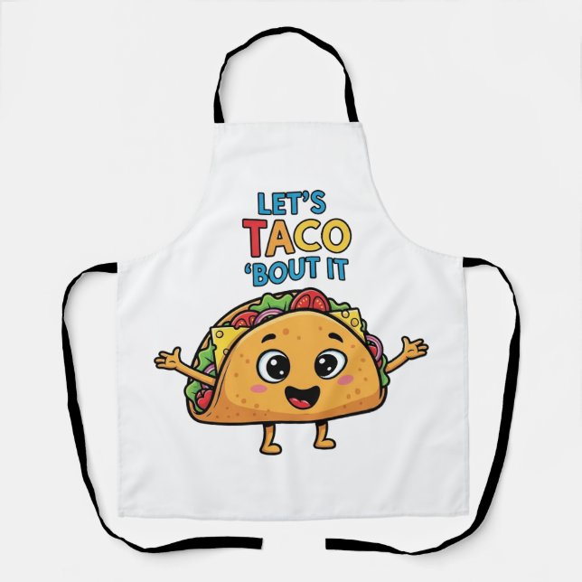 Let’s Taco ‘Bout It – Funny Taco Cartoon Pun  Apron (Front)