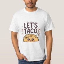 Let’s Taco ‘Bout It Funny Tee