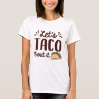 Let’s Taco ‘Bout It