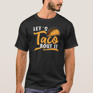 Let´s Taco bout it Viva México Taco T-Shirt