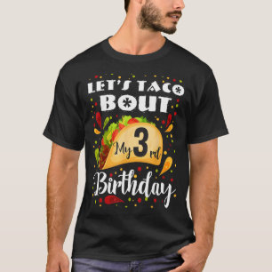 Let s Taco Bout My 3 Years Old Birthday Matching T-Shirt