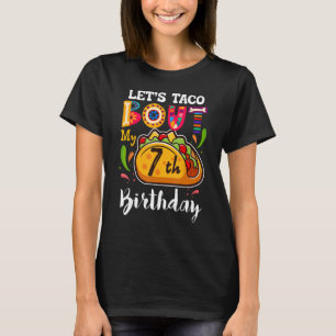 Let s Taco Bout My 7 Years Old Birthday Family T-Shirt