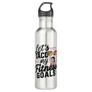 Let’s Taco ‘bout My Fitness Goals Funny Resolution 710 Ml Water Bottle
