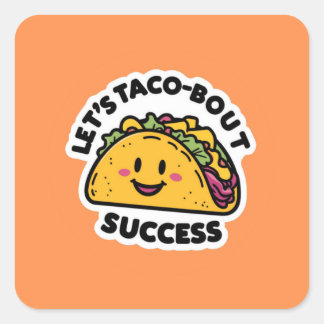 Let’s Taco-Bout Success – Cute Motivational Square Sticker