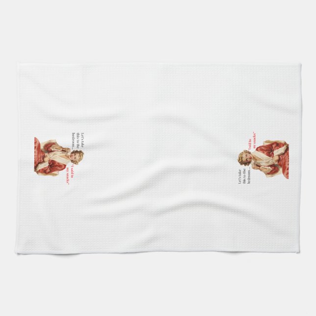 Let’s Take This to the Bedroom Kitchen Towel (Horizontal)