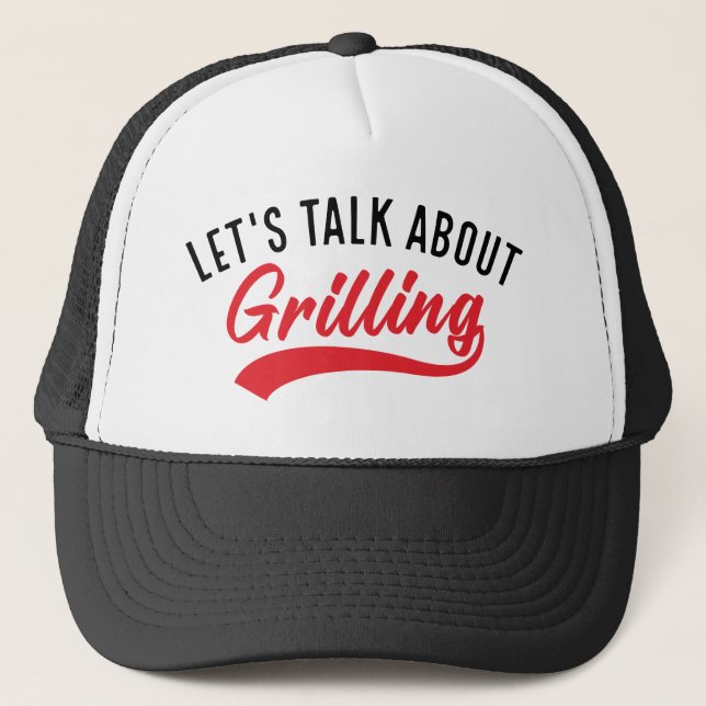 Let’s Talk About Grilling Trucker Hat (Front)