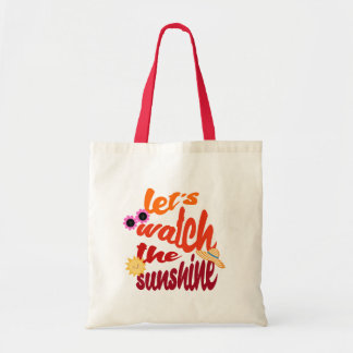 Let’s Watch the Sunshine Tote Bag