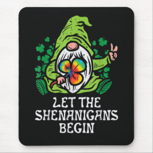 Let Shenanigans Begin Mouse Pad