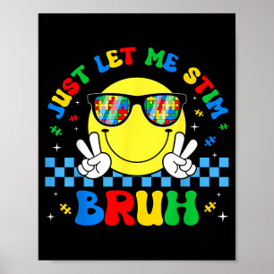 Let Stim Bruh Funny Autism Awareness Month Boys Poster