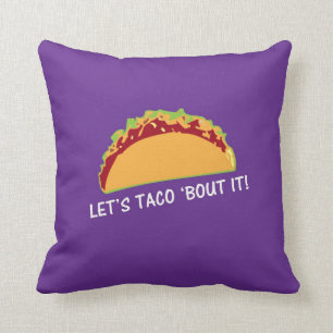 Let Taco 'bout it Funny Taco Slogan Cushion