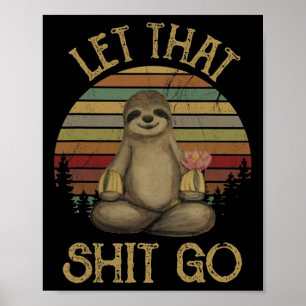 Let That Go Funny Sloth Yoga Vintage T Shirt  Poster