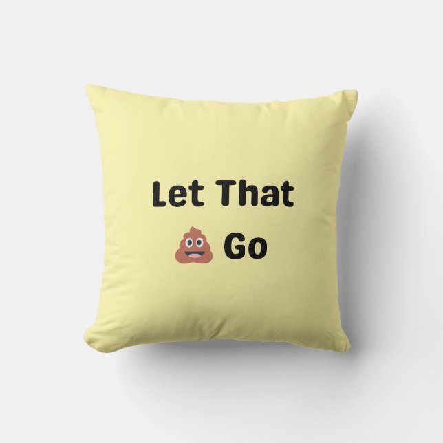 Let That 💩 Go” Funny Stress Relief Pillow – Cute  (Front)