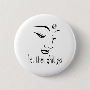 Let That Go Funny Zen Buddha Yoga Mindfulness Hipp 6 Cm Round Badge
