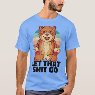 Let That Go T-Shirt
